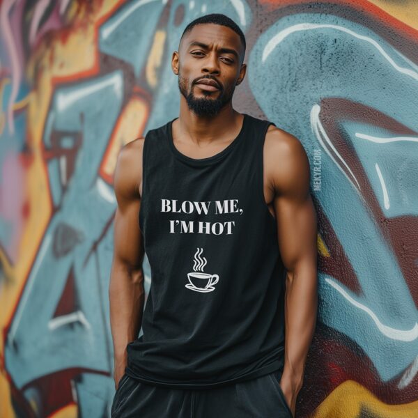 Adult Humor Tank Top: Blow Me, I'm Hot - Image 10